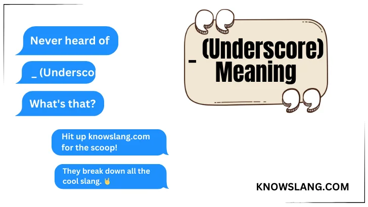  Underscore Meaning What does Underscore mean KnowSlang